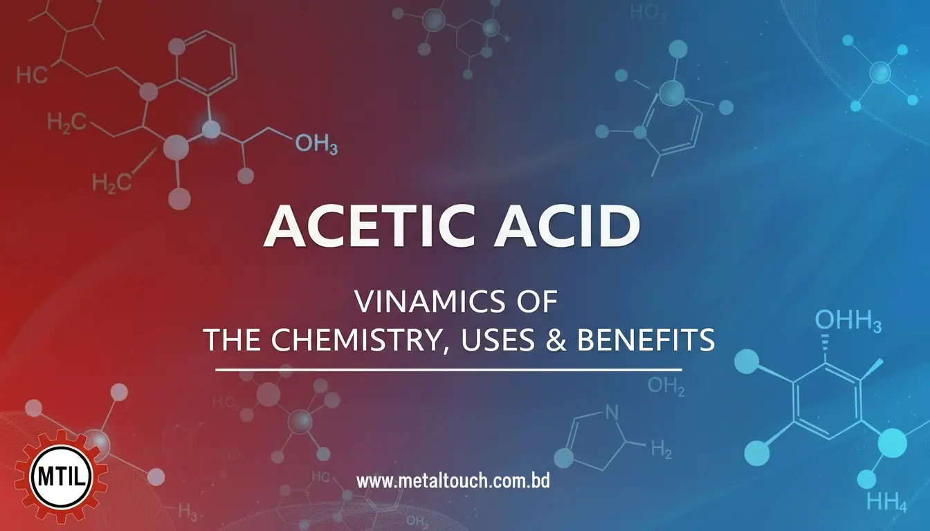 Acetic Acid কী ভিনেগারের রসায়ন, ব্যবহার ও উপকারিতা